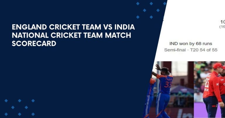 England Cricket Team Vs India National Cricket Team Match Scorecard