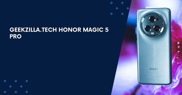 Geekzilla.Tech Honor Magic 5 Pro